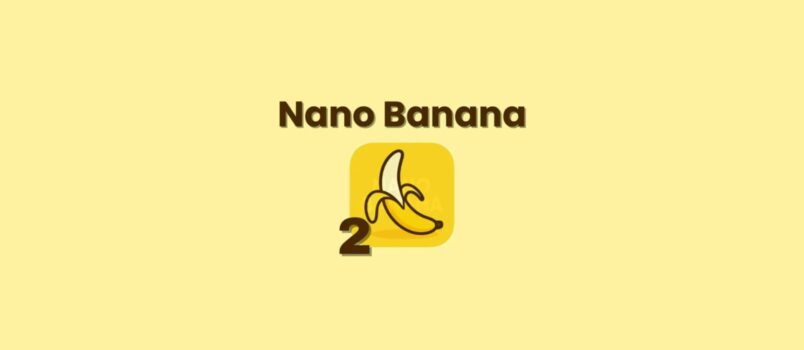 全网最全！Nano Banana 2 使用指南（2025年12月更新） 1